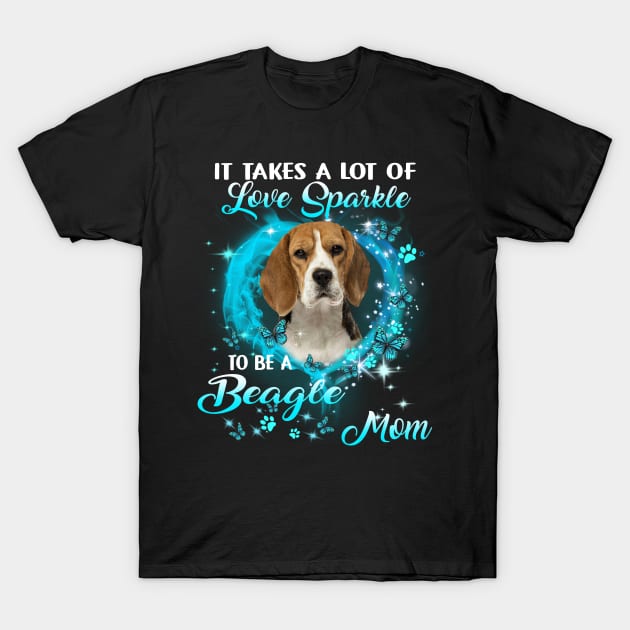 It Takes A Lot Of Love Sparkle To Be A Beagle Mom T-Shirt by Brodrick Arlette Store